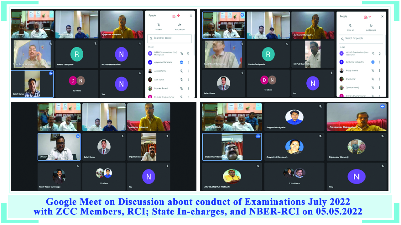 Google Meet on Discussion about conduct of Examinations July 2022 with ZCC Members, RCI; State In-charges, and NBER-RCI on 05.05.2022