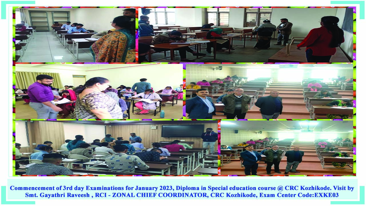 Commencement of 3rd day Examinations for January 2023, Diploma in Special education course @ CRC Kozhikode. Visit by Smt. Gayathri Raveesh , RCI - ZONAL CHIEF COORDINATOR, CRC Kozhikode, Exam enter Code:EXKE03