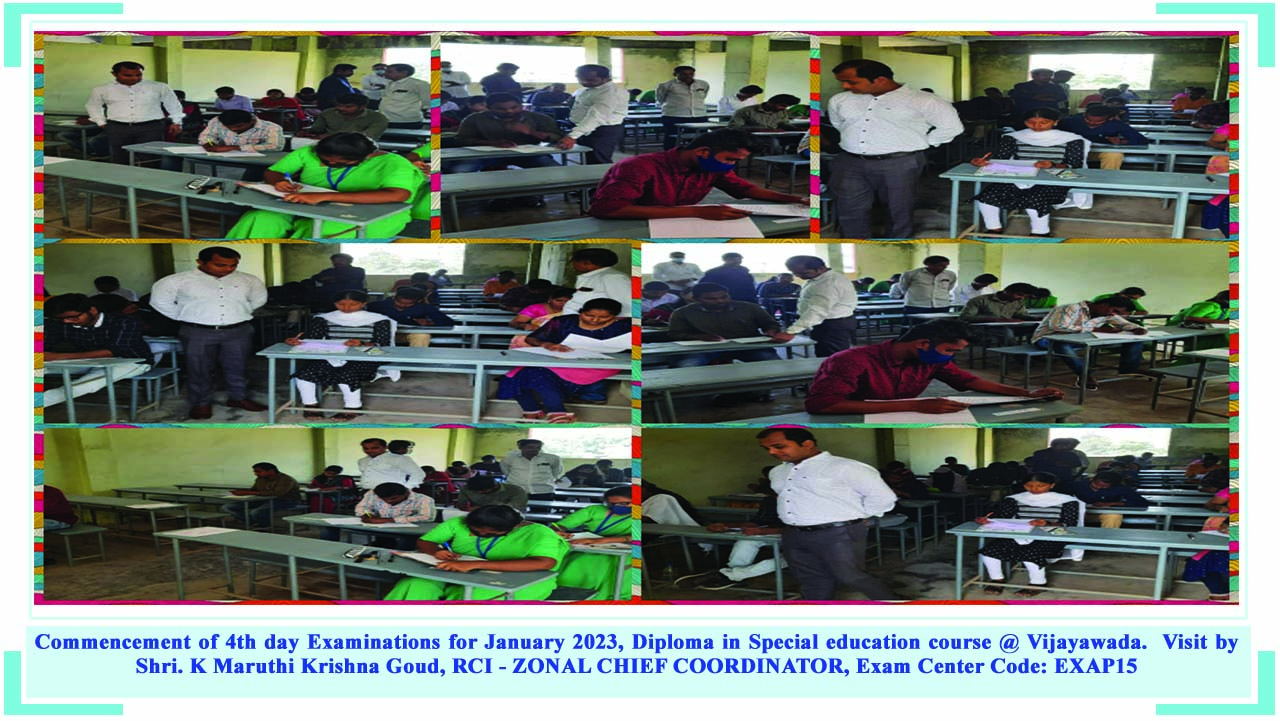Commencement of 4th day Examinations for January 2023, Diploma in Special education course @ Vijayawada.  Visit by Shri. K Maruthi Krishna Goud, RCI - ZONAL CHIEF COORDINATOR, Exam Center Code: EXAP15